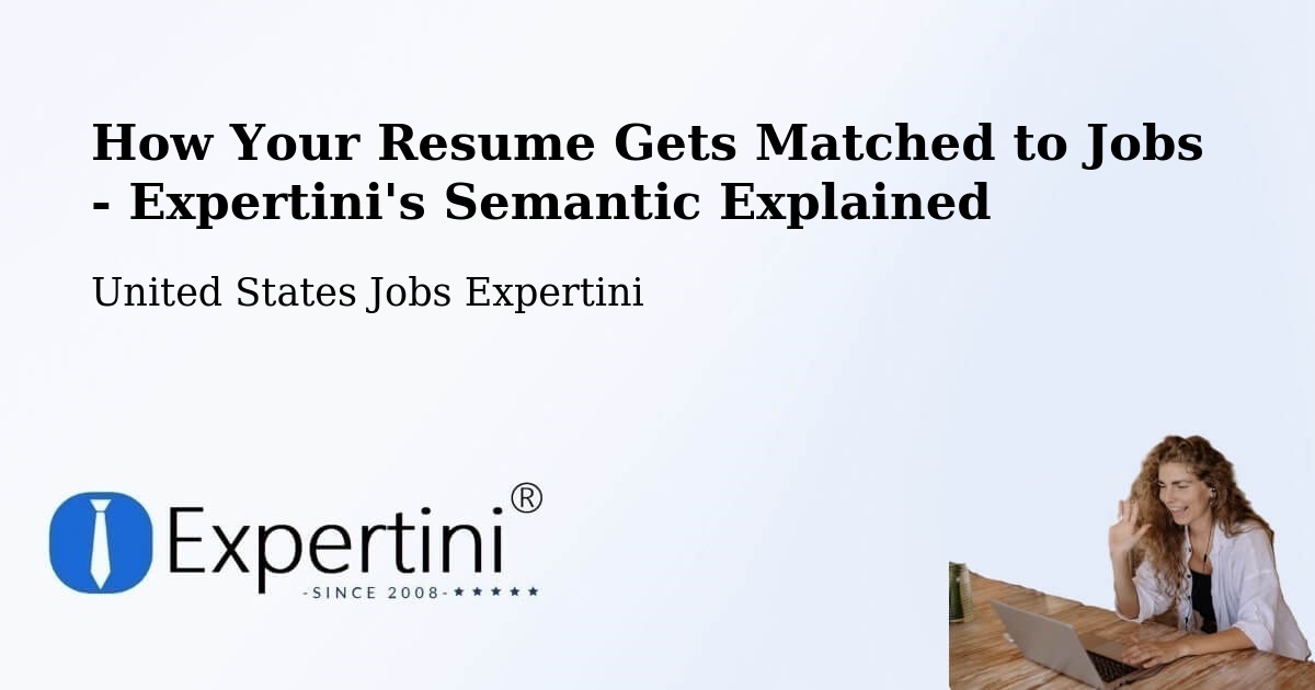 How Your Resume Gets Matched to Jobs - Expertini's Semantic Explained - United States Jobs Expertini